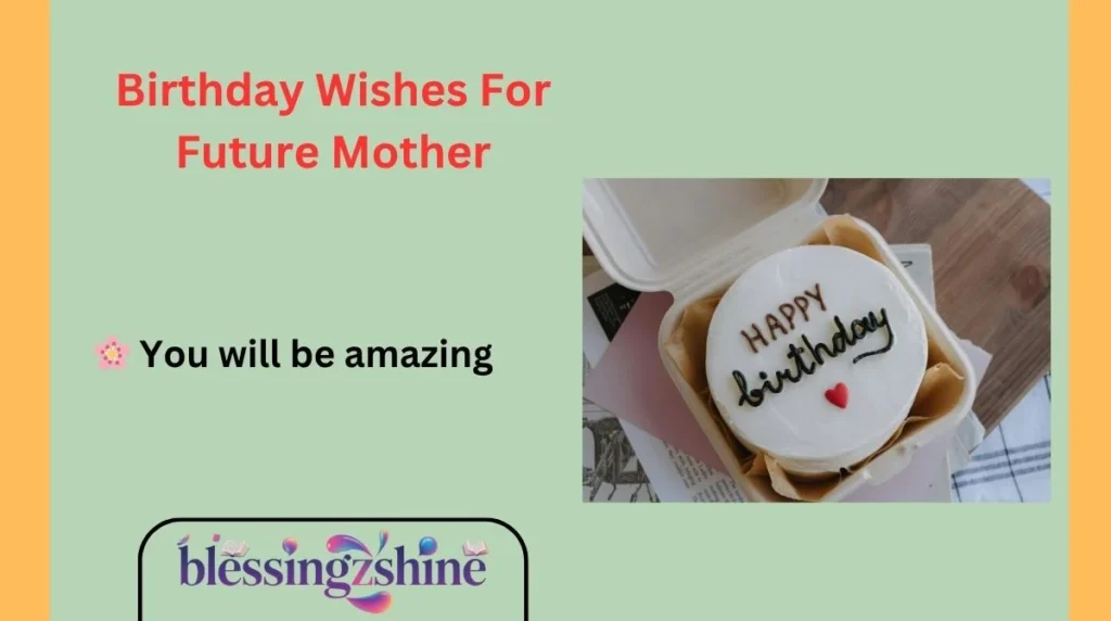 Birthday Wishes For Future Mother