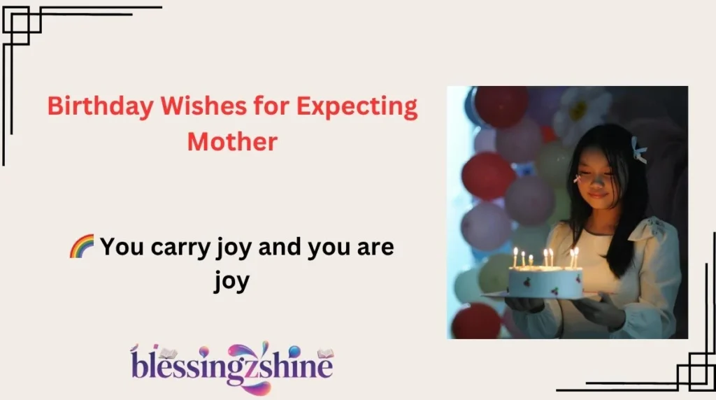 Birthday Wishes for Expecting Mother