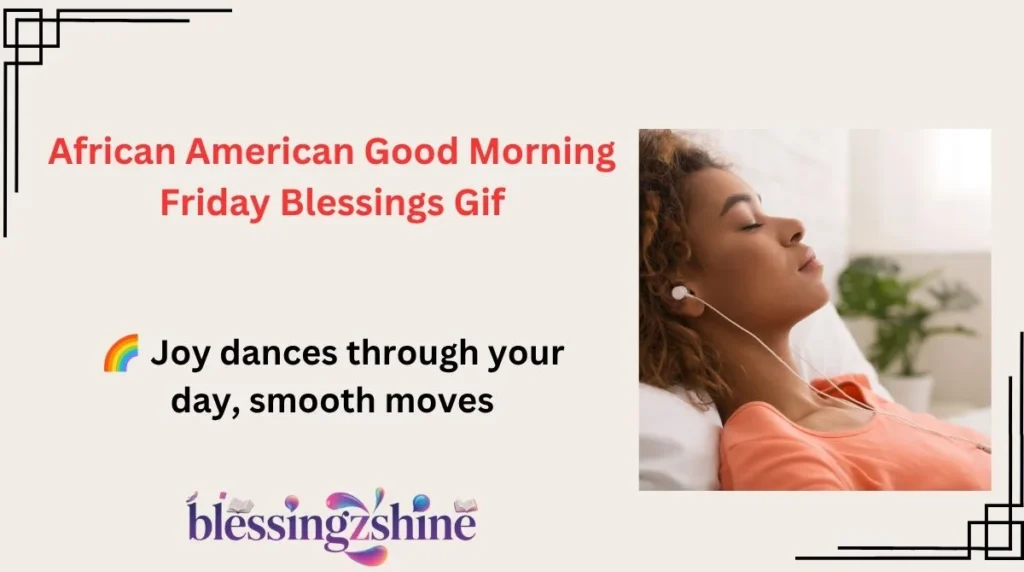 African American Good Morning Friday Blessings Gif
