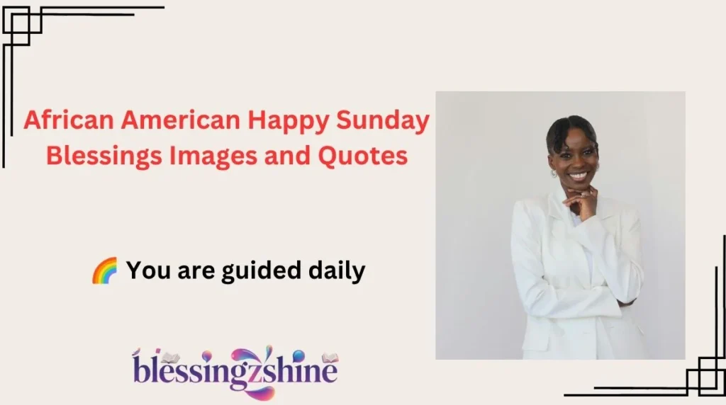 African American Happy Sunday Blessings Images and Quotes