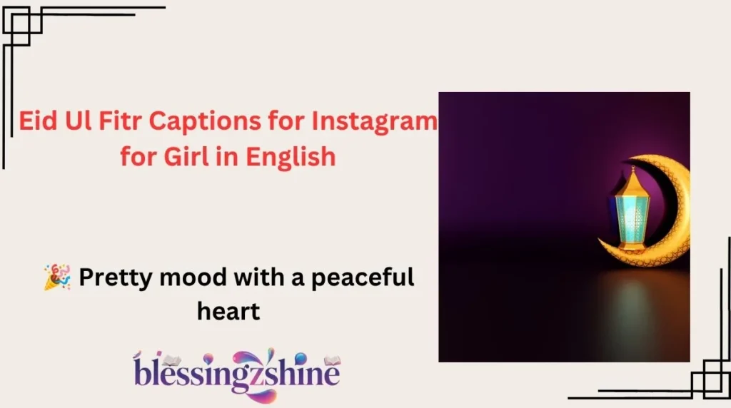 Eid Ul Fitr Captions for Instagram for Girl in English