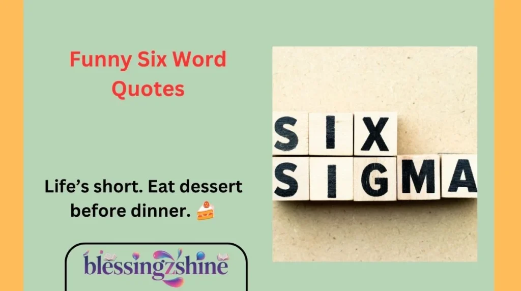 Funny Six Word Quotes