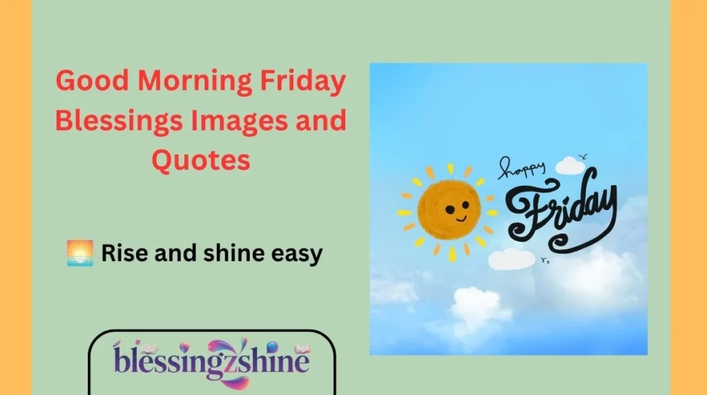 Good Morning Friday Blessings Images and Quotes