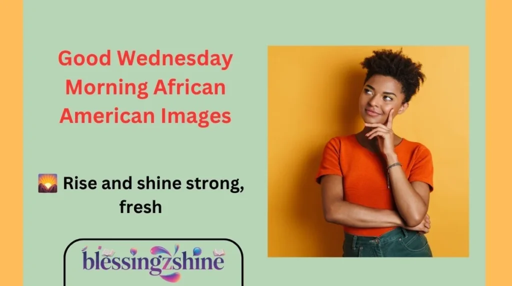 Good Wednesday Morning African American Images