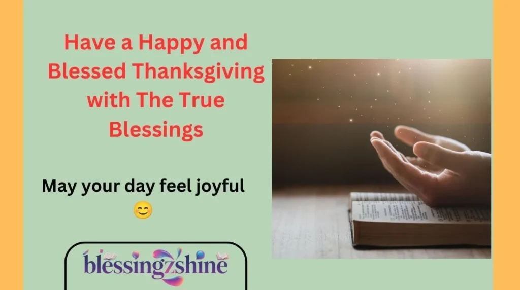 Have a Happy and Blessed Thanksgiving with The True Blessings