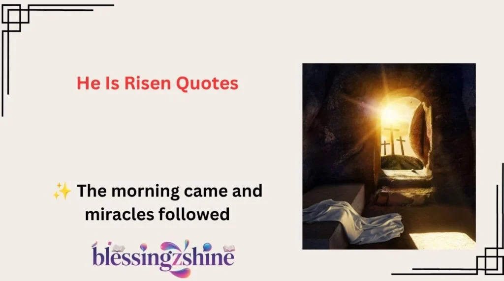 He Is Risen Quotes