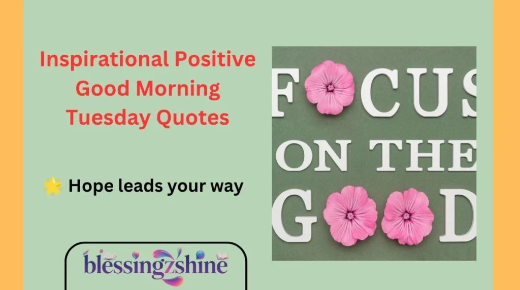Inspirational Positive Good Morning Tuesday Quotes