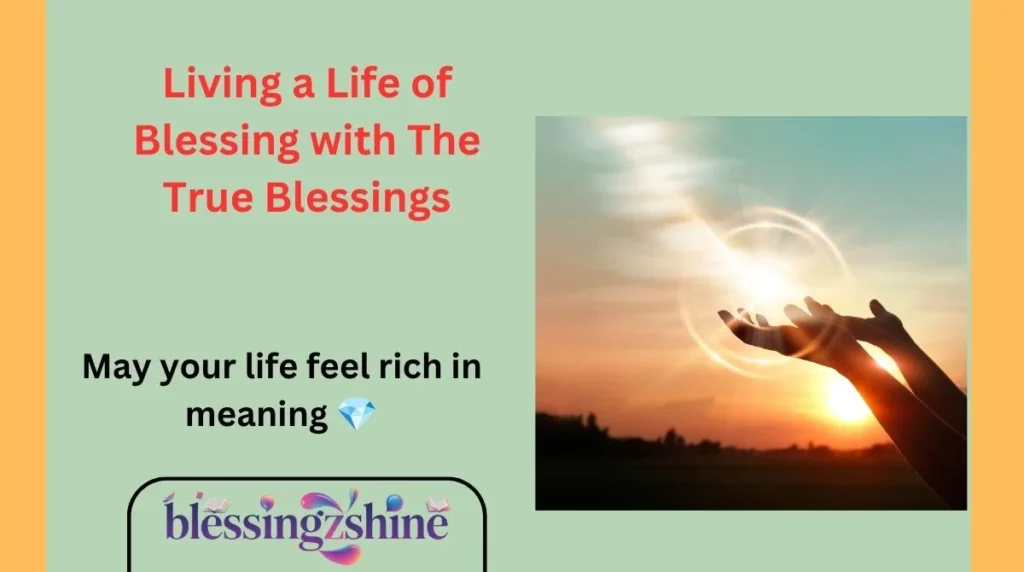 Living a Life of Blessing with The True Blessings