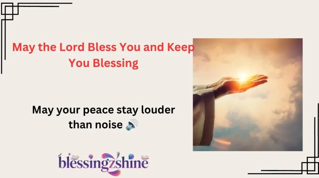 May the Lord Bless You and Keep You Blessing