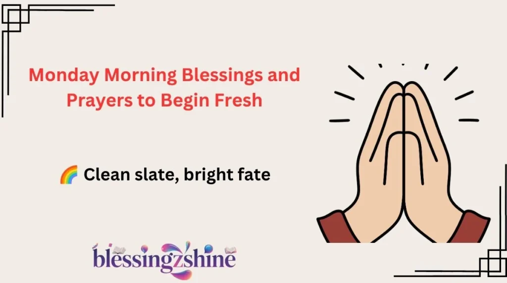 Monday Morning Blessings and Prayers to Begin Fresh
