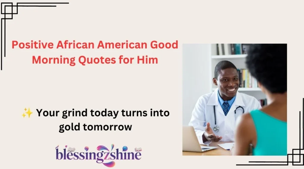Positive African American Good Morning Quotes for Him