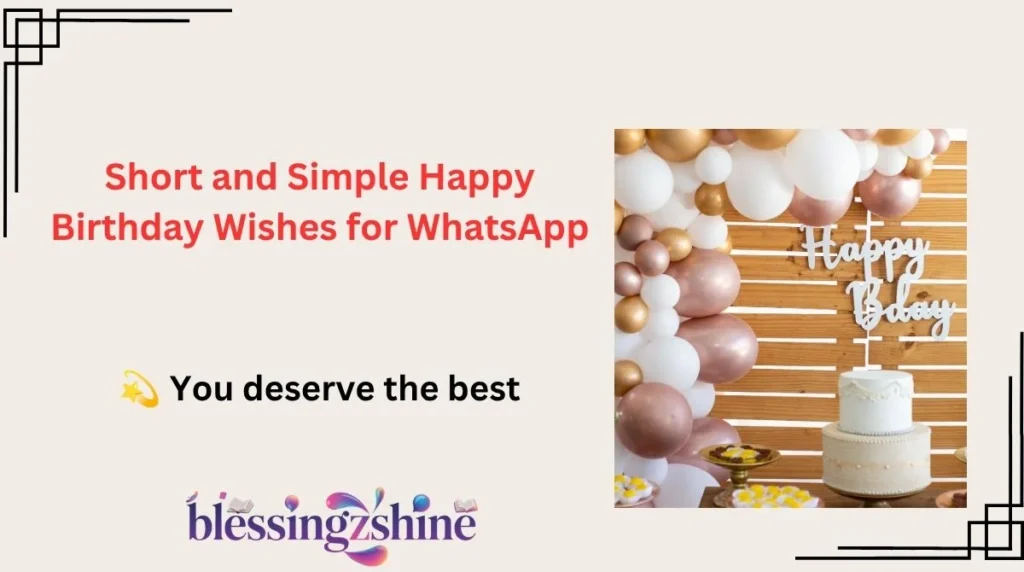 Short and Simple Happy Birthday Wishes for WhatsApp