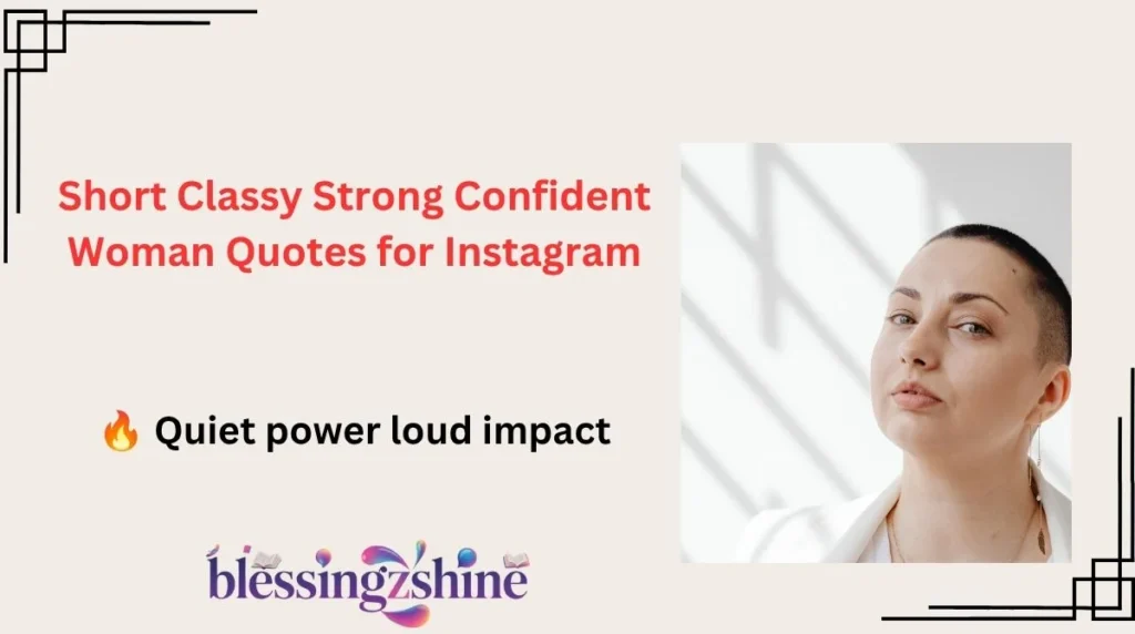 Short Classy Strong Confident Woman Quotes for Instagram