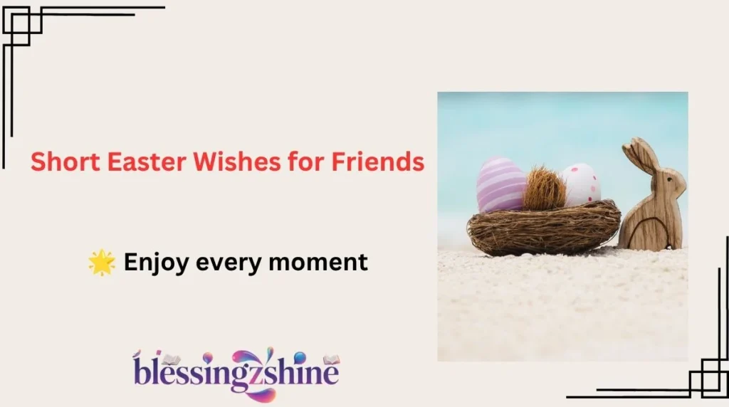 Short Easter Wishes for Friends