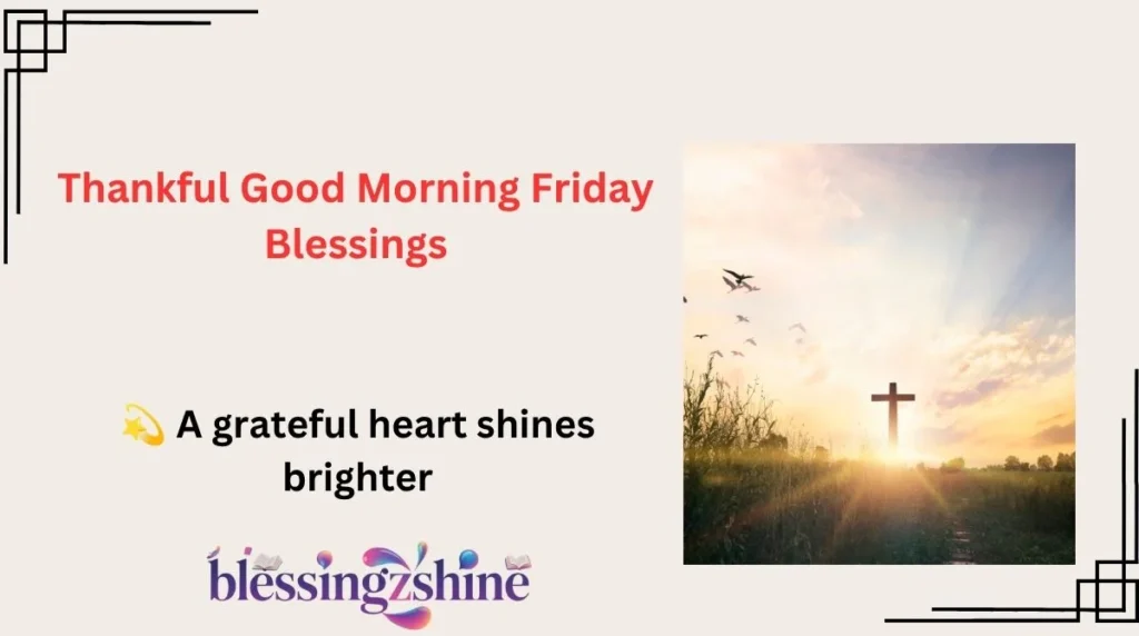 Thankful Good Morning Friday Blessings