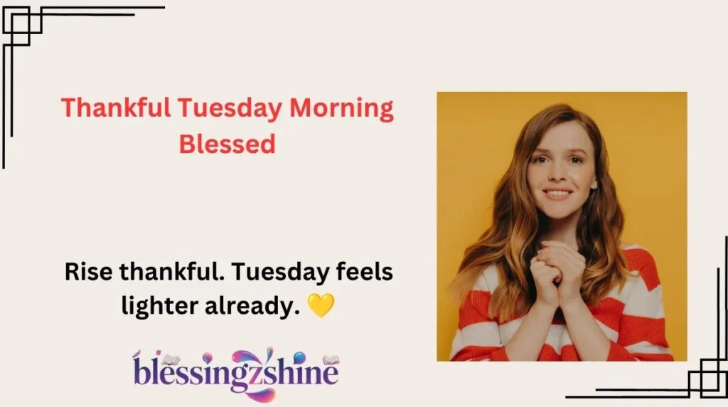 Thankful Tuesday Morning Blessed