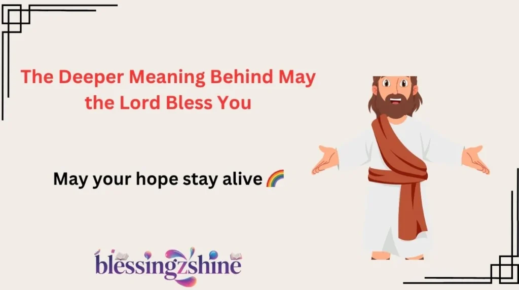 The Deeper Meaning Behind May the Lord Bless You