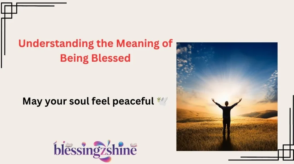 Understanding the Meaning of Being Blessed