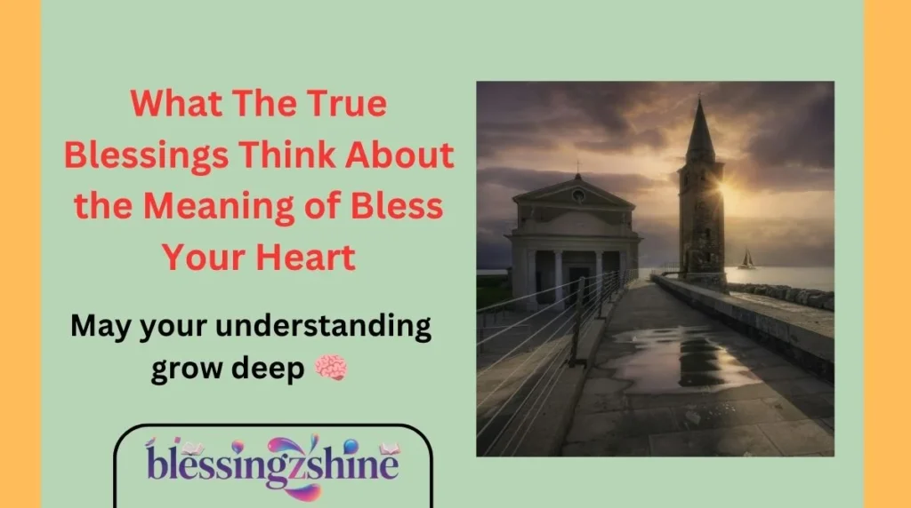 What The True Blessings Think About the Meaning of Bless Your Heart