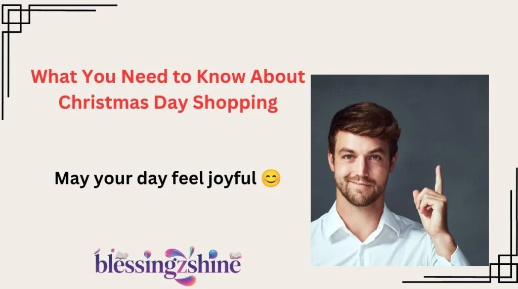 What You Need to Know About Christmas Day Shopping