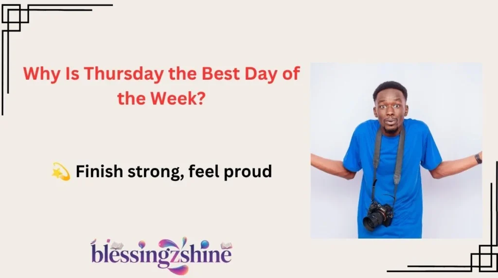 Why Is Thursday the Best Day of the Week?