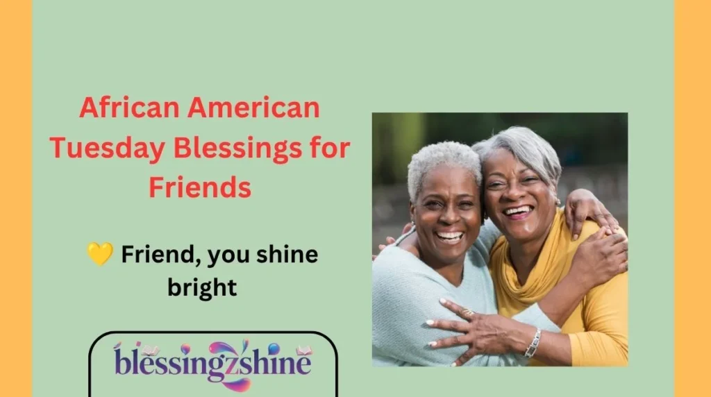 African American Tuesday Blessings for Friends