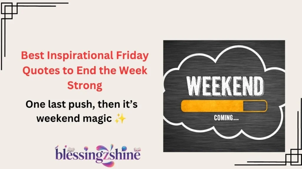 Best Inspirational Friday Quotes to End the Week Strong