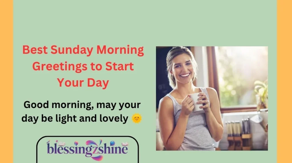 Best Sunday Morning Greetings to Start Your Day