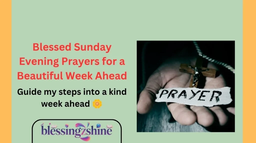 Blessed Sunday Evening Prayers for a Beautiful Week Ahead