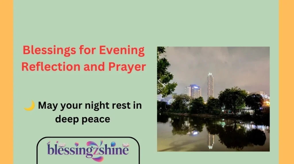 Blessings for Evening Reflection and Prayer