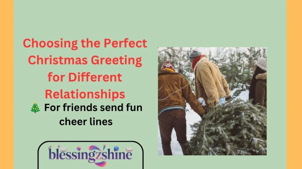 Choosing the Perfect Christmas Greeting for Different Relationships