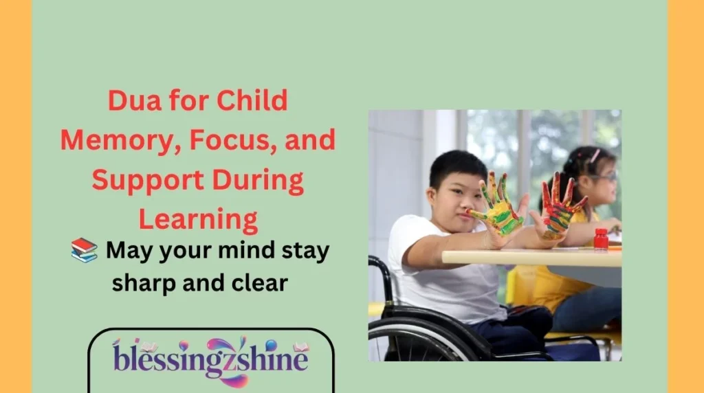 Dua for Child Memory, Focus, and Support During Learning