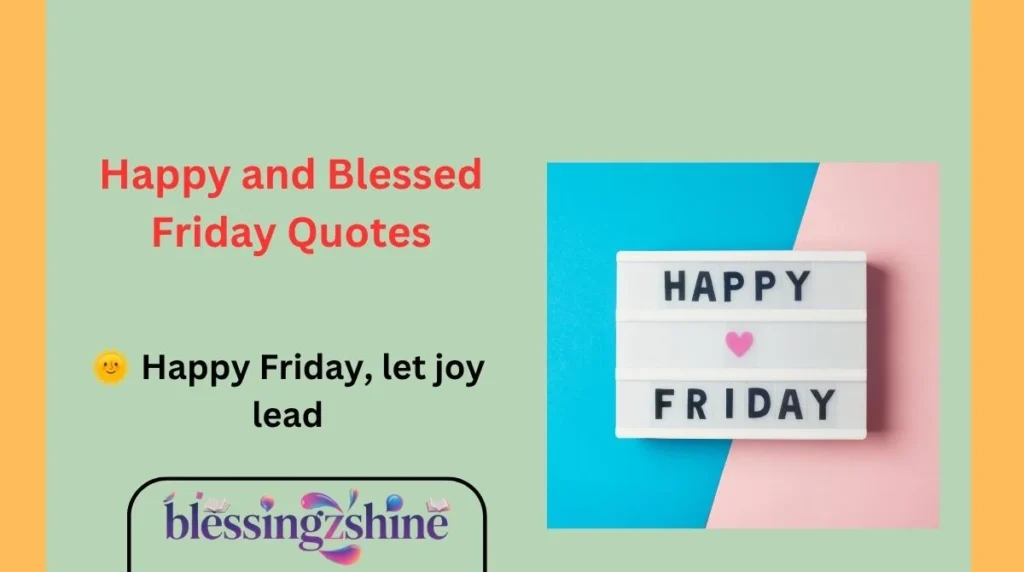 Happy and Blessed Friday Quotes
