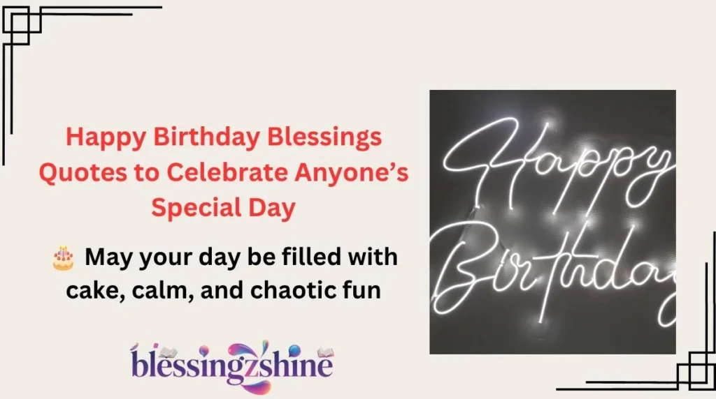 Happy Birthday Blessings Quotes to Celebrate Anyone’s Special Day