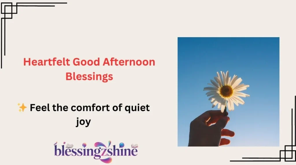 Heartfelt Good Afternoon Blessings