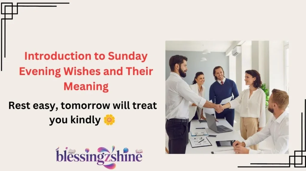 Introduction to Sunday Evening Wishes and Their Meaning