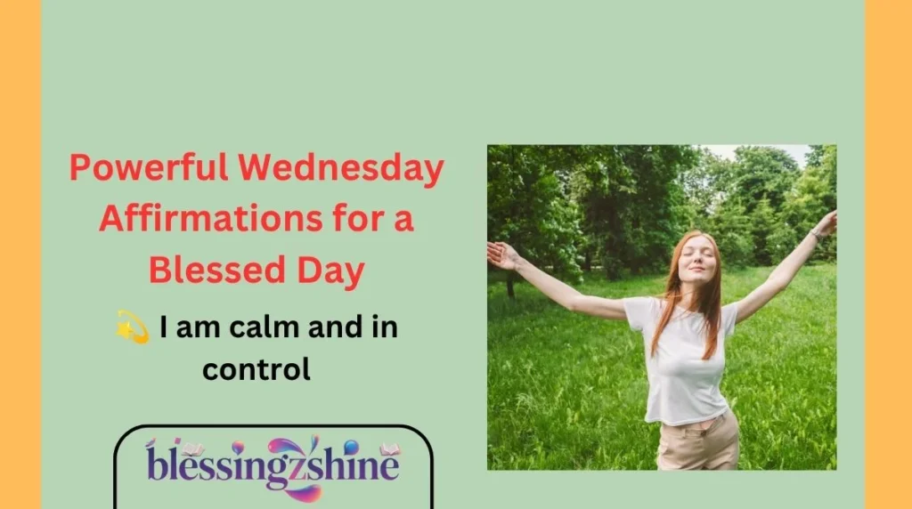 Powerful Wednesday Affirmations for a Blessed Day