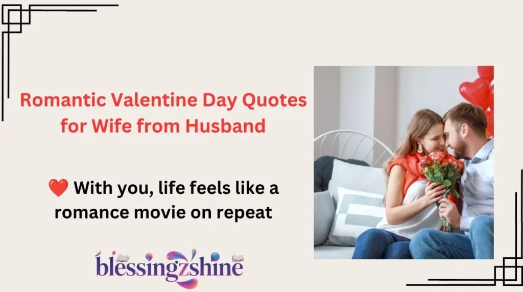 Romantic Valentine Day Quotes for Wife from Husband