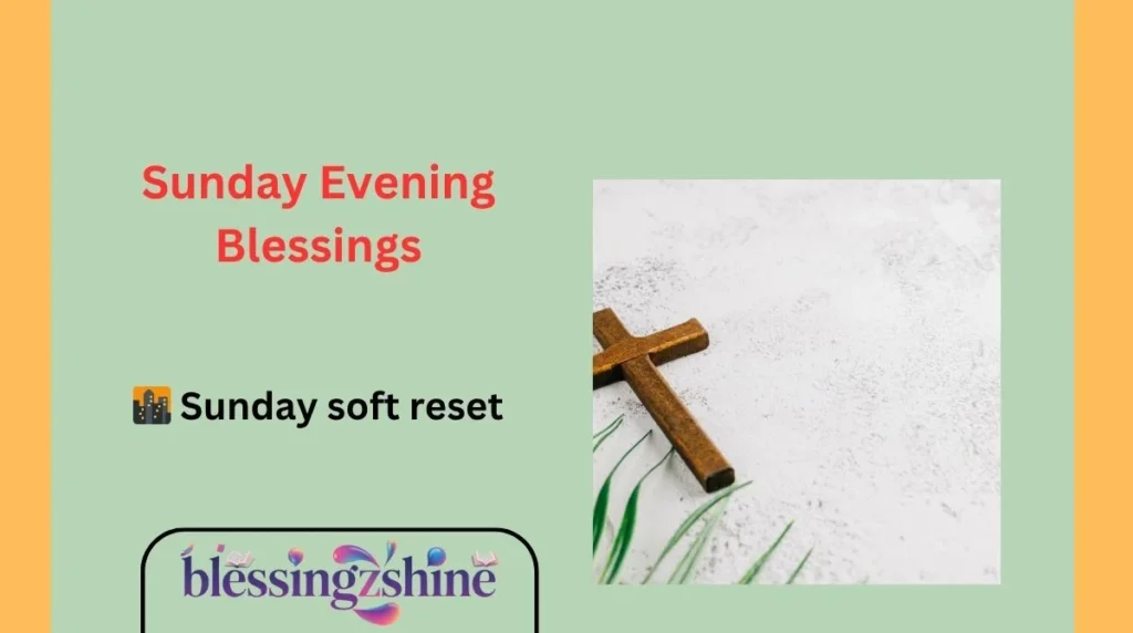 Sunday Evening Blessings