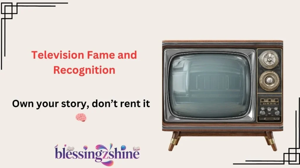Television Fame and Recognition