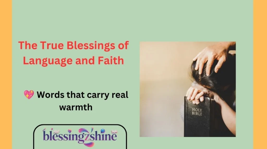 The True Blessings of Language and Faith