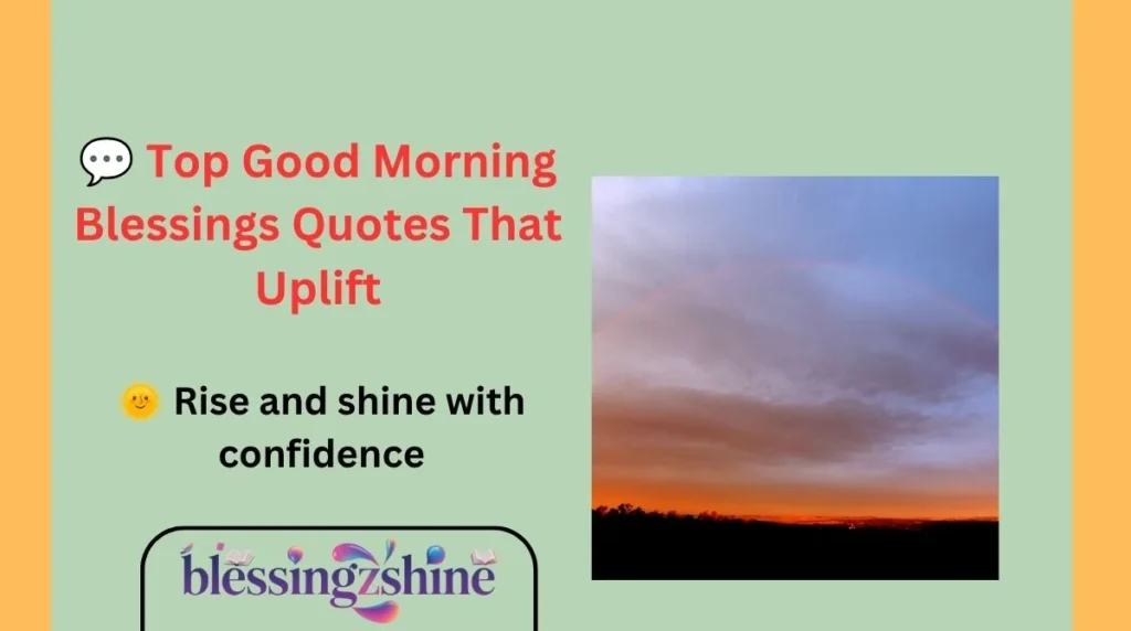 💬 Top Good Morning Blessings Quotes That Uplift