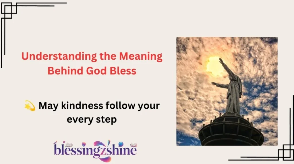 Understanding the Meaning Behind God Bless