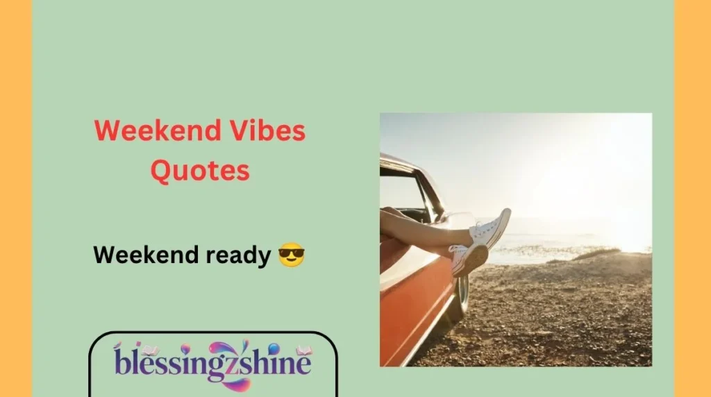 Weekend Vibes Quotes