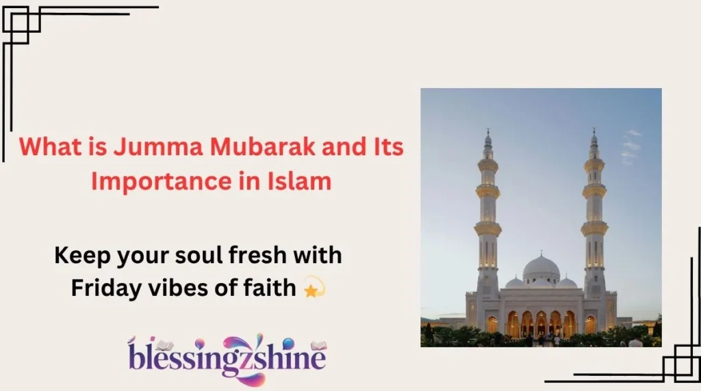 What is Jumma Mubarak and Its Importance in Islam