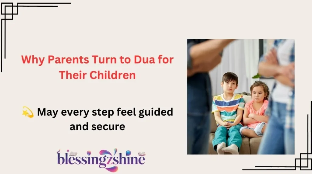 Why Parents Turn to Dua for Their Children