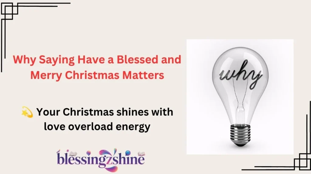 Why Saying Have a Blessed and Merry Christmas Matters
