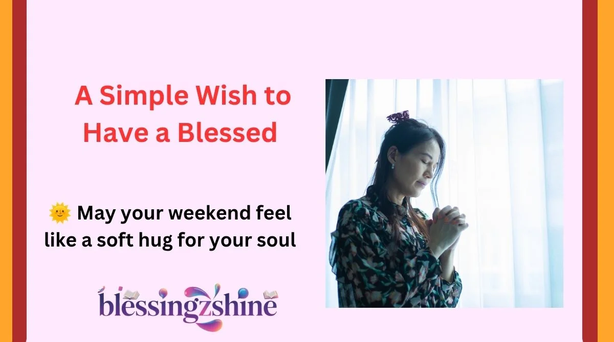 A Simple Wish to Have a Blessed