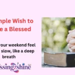 A Simple Wish to Have a Blessed