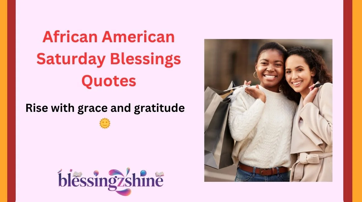 African American Saturday Blessings Quotes